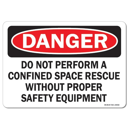 Signmission OSHA, Do Not Perform Confined Space Rescue W/O Proper Safety, 18in X 12in, 12" H, 18" W, Landscape OS-DS-D-1218-L-19332